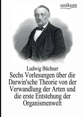 Book cover for Sechs Vorlesungen uber die Darwin'sche Theorie von der Verwandlung der Arten und die erste Entstehung der Organismenwelt