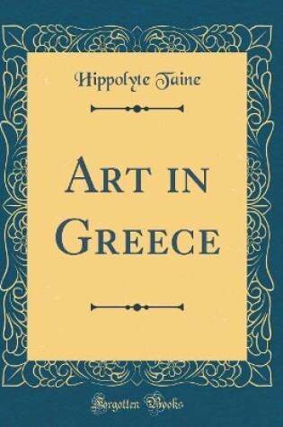 Cover of Art in Greece (Classic Reprint)