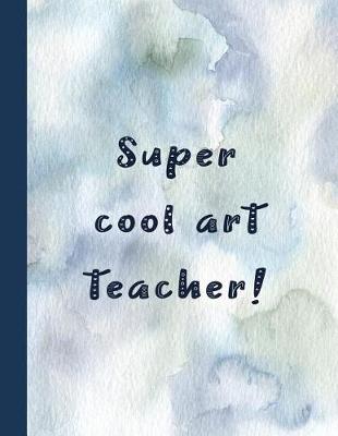 Book cover for Super Cool Art Teacher