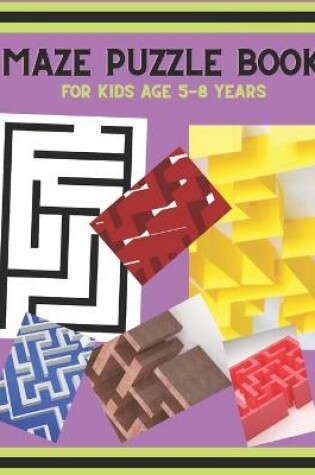 Cover of Maze Puzzle Book for Kids Age 5-8 Years