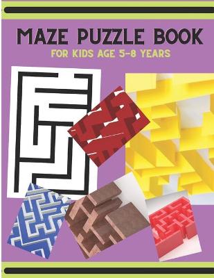 Book cover for Maze Puzzle Book for Kids Age 5-8 Years