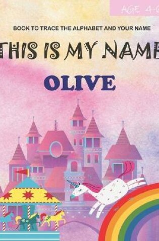 Cover of This is my name Olive