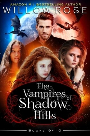 Cover of The Vampires of Shadow Hills Series: Vol 9-10