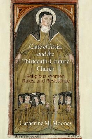 Cover of Clare of Assisi and the Thirteenth-Century Church