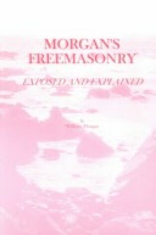 Cover of Morgan's Freemasonry Exposed and Explained