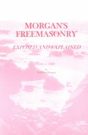 Book cover for Morgan's Freemasonry Exposed and Explained