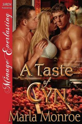 Book cover for A Taste of Cyn (Siren Publishing Menage Everlasting)