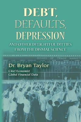 Book cover for Debts, Defaults, Depression and Other Delightful Ditties from the Dismal Science