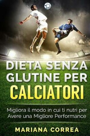 Cover of DIETA SENZA GLUTINE Per CALCIATORI