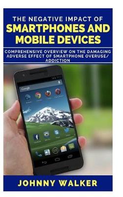 Book cover for The Negative Impact of Smartphones and Mobile Devices