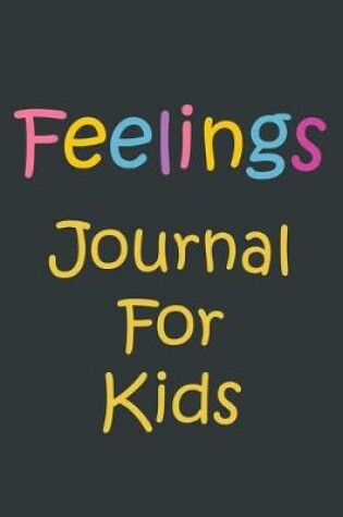 Cover of Feelings Journal For Kids