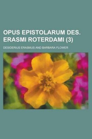 Cover of Opus Epistolarum Des. Erasmi Roterdami (3 )