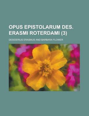 Book cover for Opus Epistolarum Des. Erasmi Roterdami (3 )