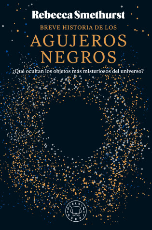 Cover of Breve historia de los agujeros negros / A Brief History of Black Holes: and Why Nearly Everything You Know About Them Is Wrong