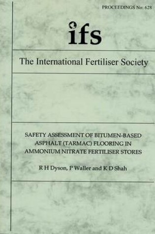 Cover of Safety Assessment of Bitumen-based Asphalt (tarmac) Flooring in Ammonium Nitrate Fertiliser Stores