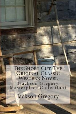 Book cover for The Short Cut, the Original Classic Western Novel