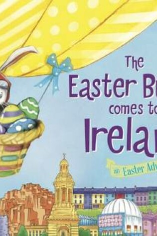 Cover of The Easter Bunny Comes to Ireland