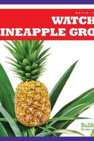 Cover of Watch a Pineapple Grow