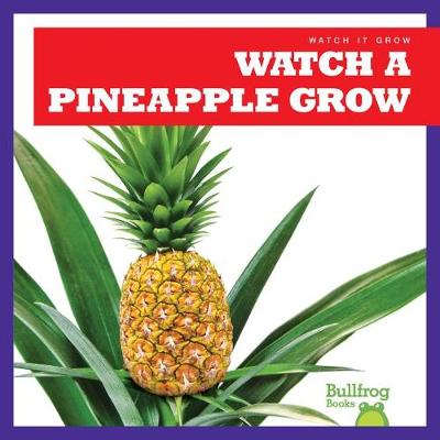 Cover of Watch a Pineapple Grow