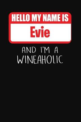 Book cover for Hello My Name Is Evie and I'm a Wineaholic