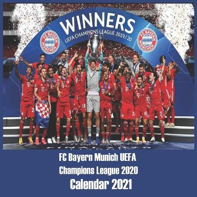 Book cover for FC Bayern Munich UEFA Champions League 2020 Calendar 2021