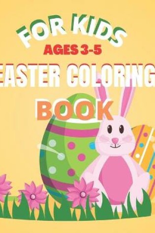 Cover of For Kids Ages 3-5 Easter Coloring Book