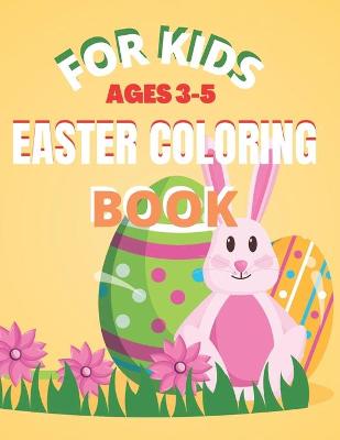 Book cover for For Kids Ages 3-5 Easter Coloring Book