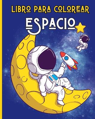 Book cover for ESPACIO - Libro de Colorear para Niños 3-8 años