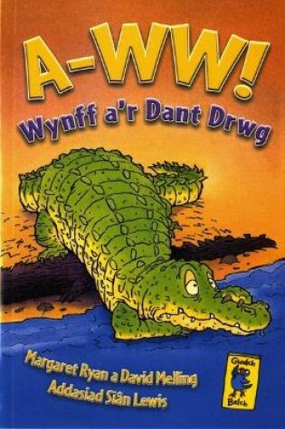 Cover of Cyfres Gwalch Balch: 5. A-Ww! Wynff a'r Dant Drwg