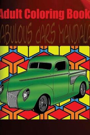 Cover of Adult Coloring Book Fabulous Cars Mandala