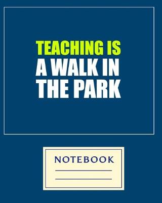 Book cover for Teaching Is a Walk in the Park