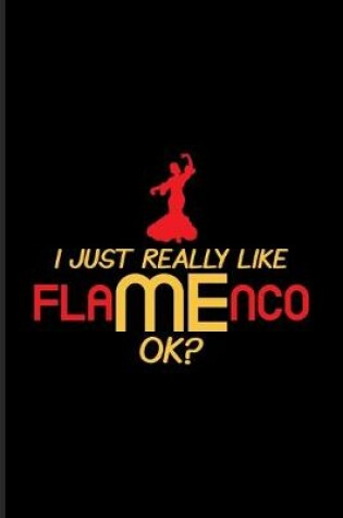 Cover of I Just Really Like Flamenco