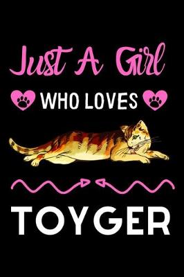 Book cover for Just a girl who loves Toyger