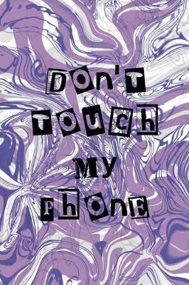 Book cover for Don't Touch My Phone