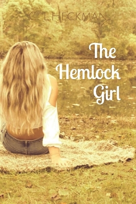 The Hemlock Girl by C L Heckman