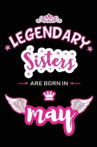 Cover of Legendary Sisters are born in May