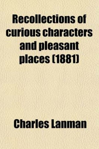 Cover of Recollections of Curious Characters and Pleasant Places
