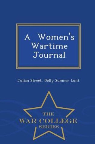 Cover of A Women's Wartime Journal - War College Series