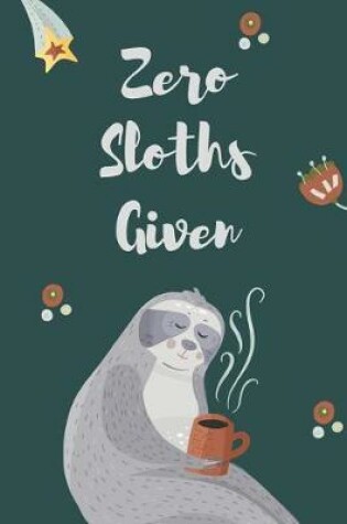 Cover of Zero Sloths Given