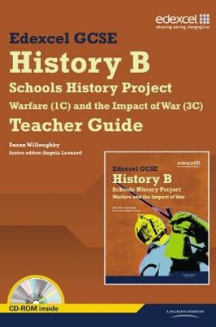 Cover of Edexcel GCSE History B: Schools History Project - Warfare (1C) and its Impact (3C) Teachers Guide