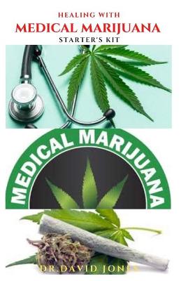 Book cover for Healing with Medical Marijuana Starter's Kit