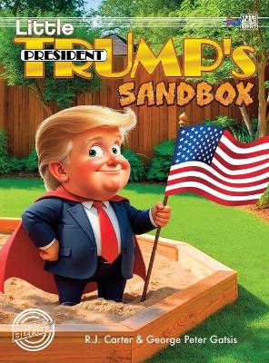 Book cover for Little President Trump's Sandbox (Deluxe)