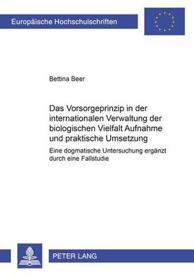 Book cover for Das Vorsorgeprinzip in Der Internationalen Verwaltung Der Biologischen Vielfalt: Aufnahme Und Praktische Umsetzung