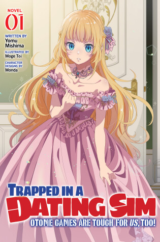 Cover of Trapped in a Dating Sim: Otome Games Are Tough For Us, Too! (Light Novel) Vol. 1