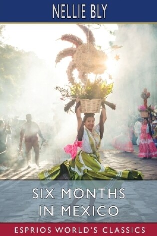 Cover of Six Months in Mexico (Esprios Classics)