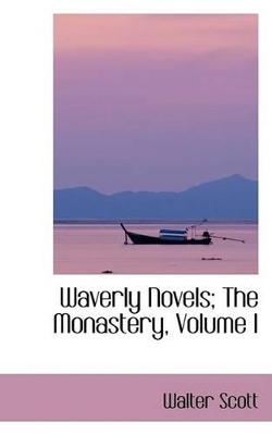 Book cover for Waverly Novels; The Monastery, Volume I