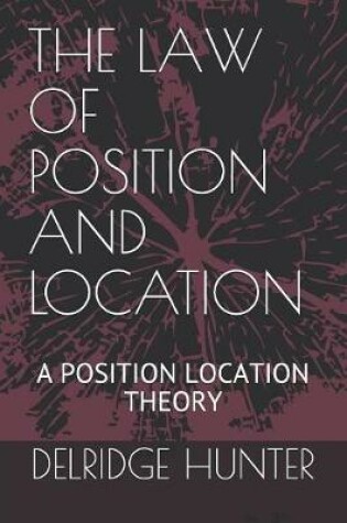 Cover of The Law of Position and Location