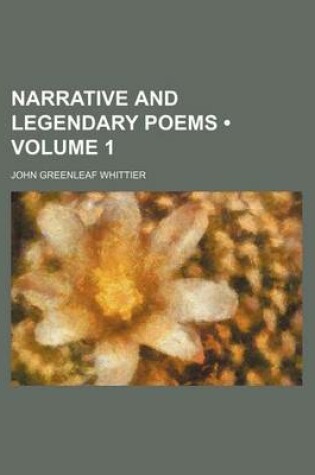 Cover of Narrative and Legendary Poems (Volume 1)