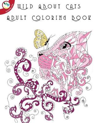 Cover of Wild about Cats Adult Coloring Book