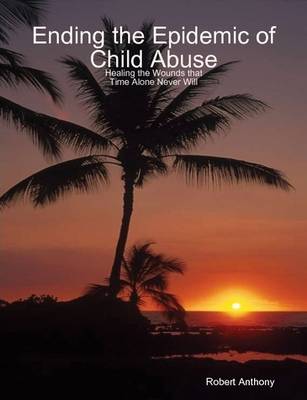 Book cover for Ending the Epidemic of Child Abuse